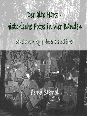 cover image of Der alte Harz--historische Fotos in vier Bänden